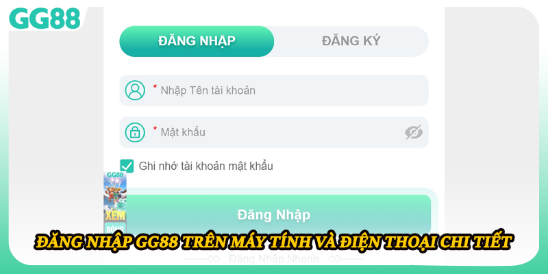 Đăng nhập GG88 trên máy tính và điện thoại chi tiết 