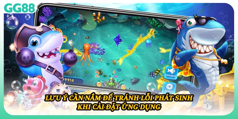 Lưu ý cần nắm để tránh lỗi phát sinh khi cài đặt ứng dụng 
